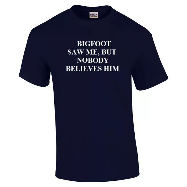 bigfoot saw me but nobody believes him t-shirt funny sasquatch cotton shirt s-5x, White;black
bigfoot saw me but nobody believes him t-shirt funny sasquatch cotton shirt s-5x, White;black