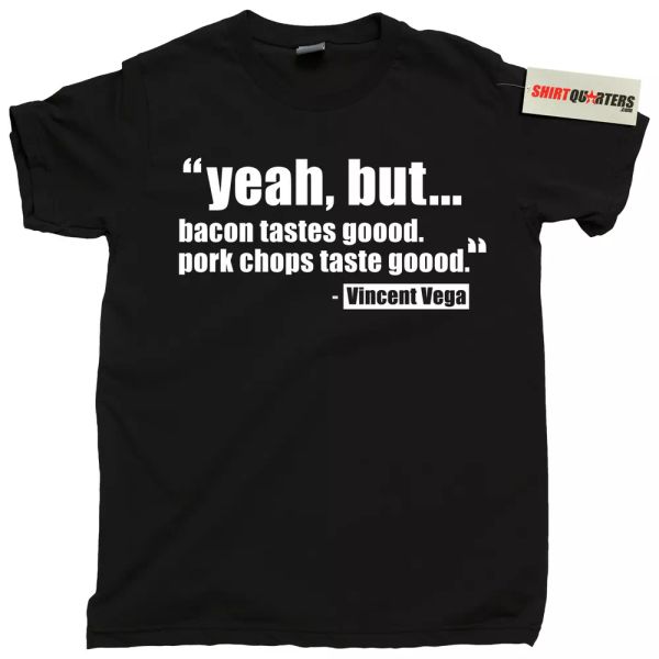 Vincent Vega Pulp Fiction Bacon tastes good pork chops quote movie tee t shirt, White;black
Vincent Vega Pulp Fiction Bacon tastes good pork chops quote movie tee t shirt, White;black