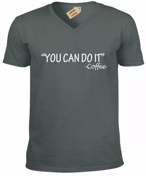 You can do it COFFEE V-Neck T Shirt Mens Funny caffeine gift mornings tee, White;black
You can do it COFFEE V-Neck T Shirt Mens Funny caffeine gift mornings tee, White;black