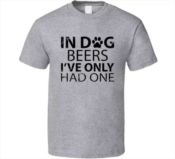in dog beers i've only had one, food drink show funny tees men's t shirt new, White;black 
in dog beers i've only had one, food drink show funny tees men's t shirt new, White;black