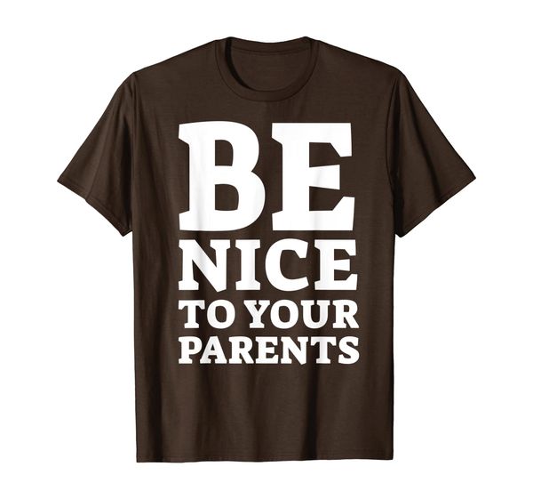 Be Nice To Your Parent Shirt Motivation Inspirations T-Shirt, Mainly pictures
Be Nice To Your Parent Shirt Motivation Inspirations T-Shirt, Mainly pictures