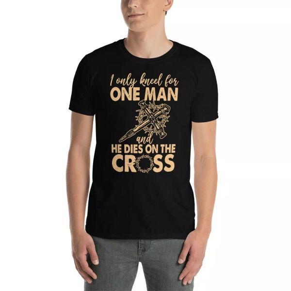 I Only Kneel For One Man And He Dies On The Cross Christian Shirt, White;black
I Only Kneel For One Man And He Dies On The Cross Christian Shirt, White;black