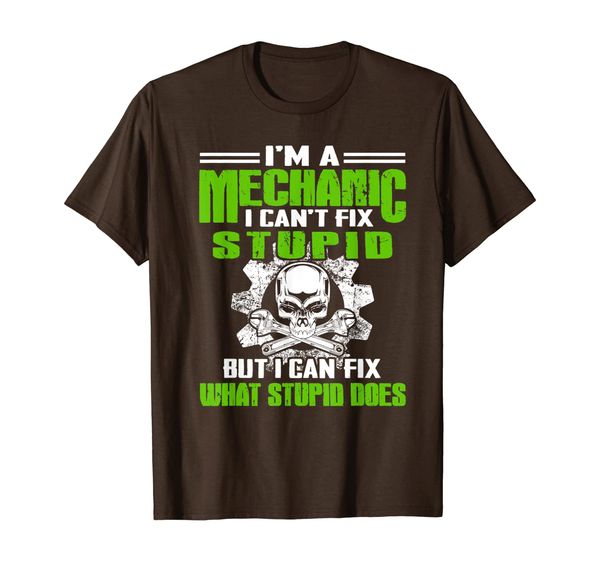 i am a mechanic i can't fix stupid funny shirt, White;black
i am a mechanic i can't fix stupid funny shirt, White;black