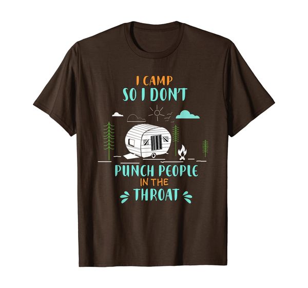 I Camp So I Don't Punch People In The Throat Camping T-Shirt T-Shirt, Mainly pictures
I Camp So I Don't Punch People In The Throat Camping T-Shirt T-Shirt, Mainly pictures