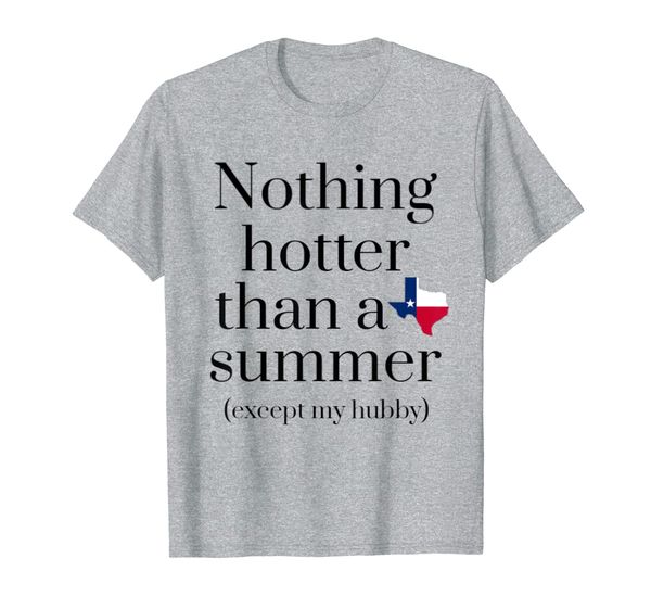 nothing er than a texas summer except my hubby, White;black
nothing er than a texas summer except my hubby, White;black
