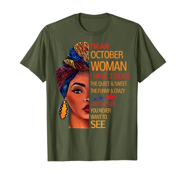 i am an october woman i have 3 sides you never want to see, White;black
