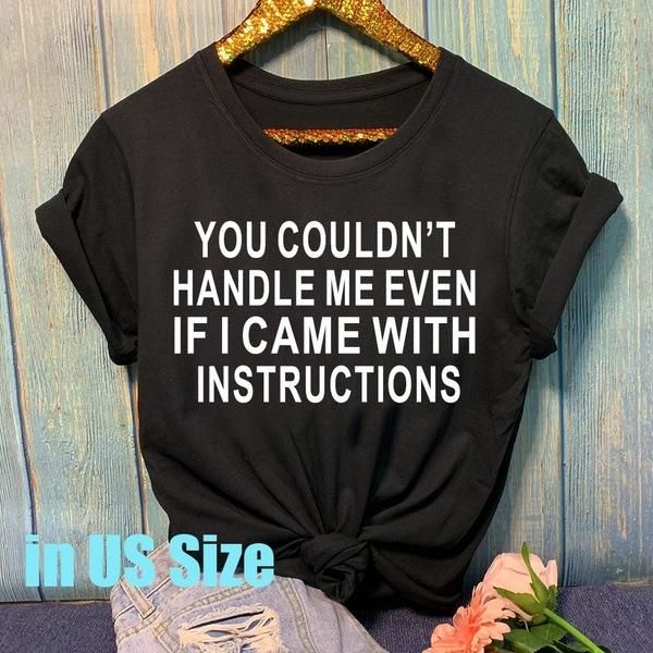 women's t-shirt you couldnt handle me even tees woman funny letter summer short sleeve t shirts top, White
women's t-shirt you couldnt handle me even tees woman funny letter summer short sleeve t shirts top, White