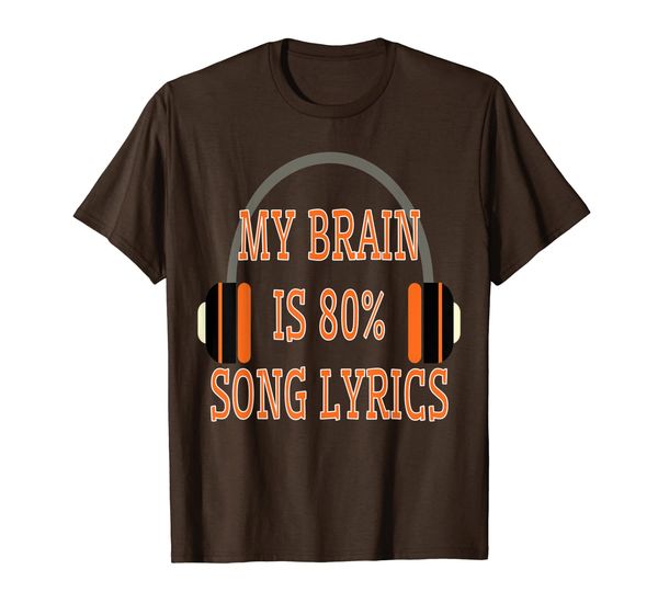 My Brain is 80% Song Lyrics Funny Gift For Music Lover Women T-Shirt, Mainly pictures
My Brain is 80% Song Lyrics Funny Gift For Music Lover Women T-Shirt, Mainly pictures
