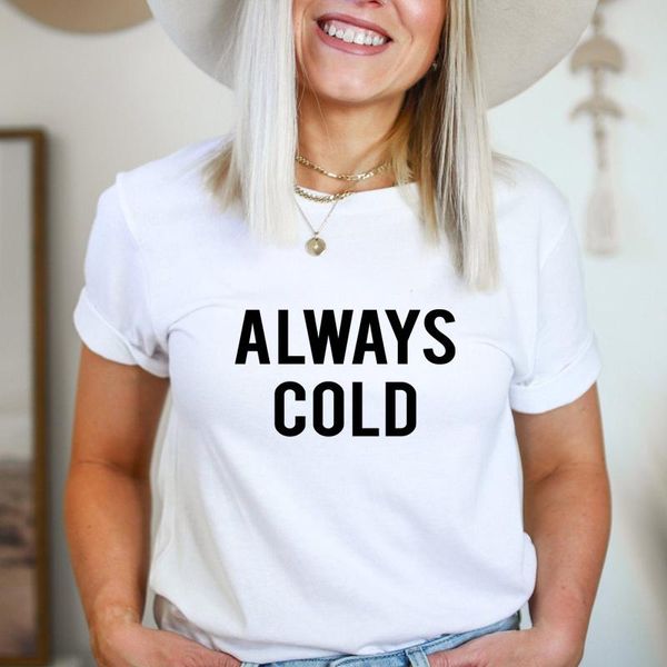 women's t-shirt always cold 100% cotton funny freakin tshirt casual women short sleeve hipster grunge tee shirt, White
women's t-shirt always cold 100% cotton funny freakin tshirt casual women short sleeve hipster grunge tee shirt, White