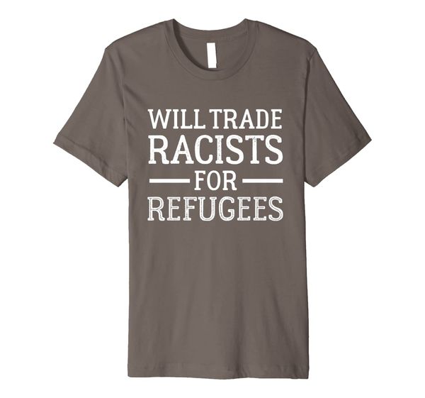will trade racists for refugees anti racist racism rally premium t-shirt, White;black
will trade racists for refugees anti racist racism rally premium t-shirt, White;black