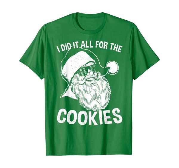 Funny Santa Shirt | I Did It All For The Cookies T-Shirt, Mainly pictures 
Funny Santa Shirt | I Did It All For The Cookies T-Shirt, Mainly pictures