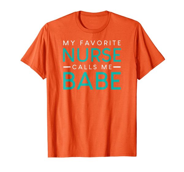 My Favorite Nurse Calls Me Babe Nursing Couple Love T-Shirt, White;black