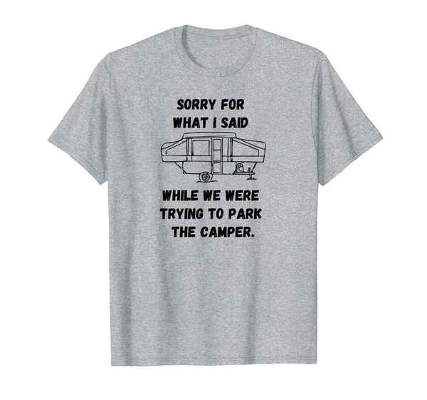sorry for what i said while parking the camper t shirt, White;black
sorry for what i said while parking the camper t shirt, White;black