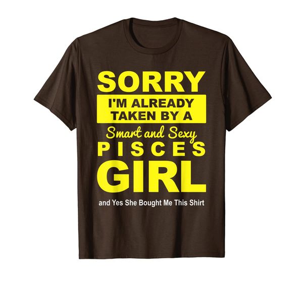 sorry i'm already taken by a smart and pisces girl, White;black
sorry i'm already taken by a smart and pisces girl, White;black