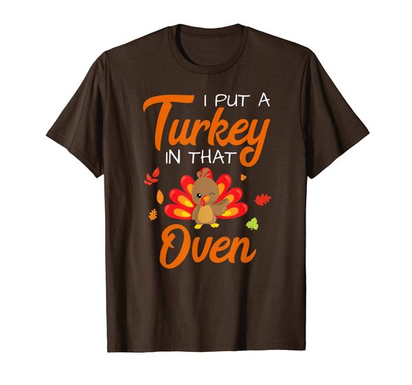 I Put a Turkey in That Oven Thanksgiving Baby Announcement T-Shirt, Mainly pictures 
I Put a Turkey in That Oven Thanksgiving Baby Announcement T-Shirt, Mainly pictures
