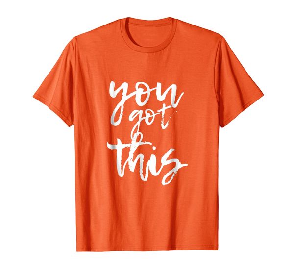 you got this motivational and positive t-shirt, White;black