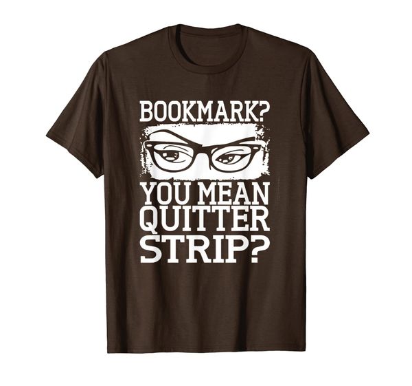 bookmarks are for quitters funny literary reading t shirt, White;black 
bookmarks are for quitters funny literary reading t shirt, White;black