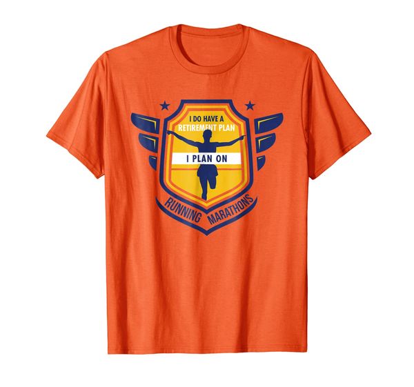 i do have a retirement plan i plan on running marathons tee, White;black