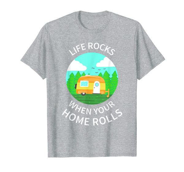 life rocks when your home rolls shirt camper travel gift, White;black