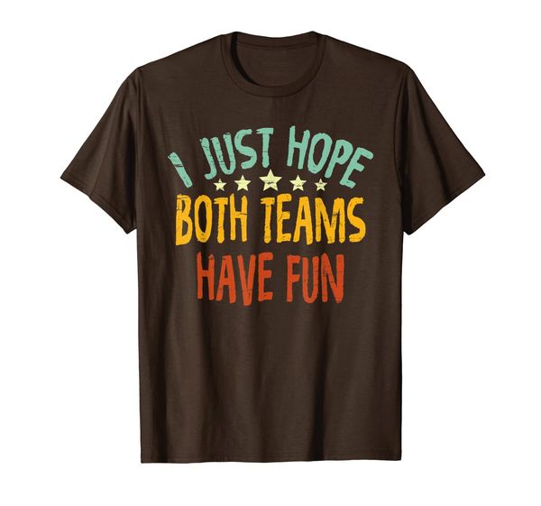 Funny Sport Shirt Men Women I Just Hope Both Teams Have Fun T-Shirt, Mainly pictures
Funny Sport Shirt Men Women I Just Hope Both Teams Have Fun T-Shirt, Mainly pictures