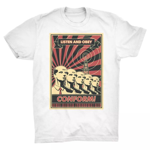 listen and obey t shirt conform mind control televison tv fake news illuminati, White;black
listen and obey t shirt conform mind control televison tv fake news illuminati, White;black