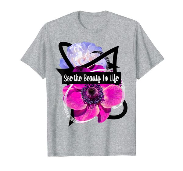 See the Beauty In Life Flower Design T-Shirt, Mainly pictures