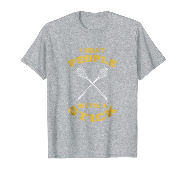 i beat people with a stick - funny lacrosse shirt, White;black 
i beat people with a stick - funny lacrosse shirt, White;black