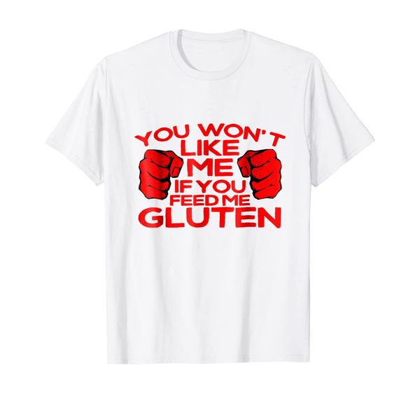 you won't like me if you feed me gluten celiac t-shirt, White;black
you won't like me if you feed me gluten celiac t-shirt, White;black