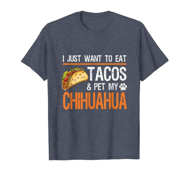I Just Want To Eat Tacos Pet My Chihuahua Shirt, Mainly pictures
I Just Want To Eat Tacos Pet My Chihuahua Shirt, Mainly pictures