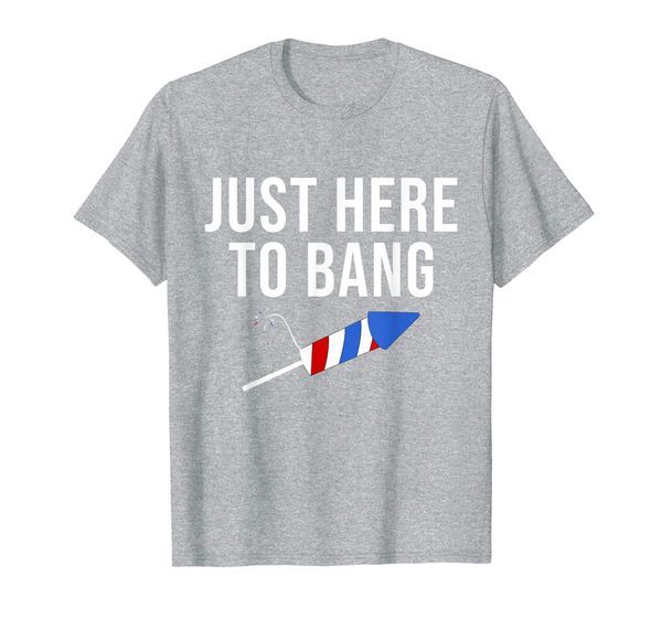 just here to bang 4th of july patriot fireworks pun meme tee t-shirt, White;black