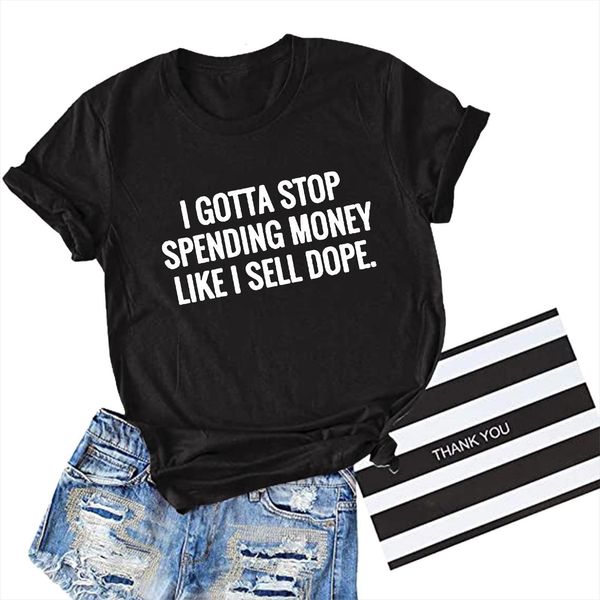 I Gotta Stop Spending Money Men T Shirts Like Sell Dope Print And Women Round Neck Graphic Tees Femme Harajuku, White;black
I Gotta Stop Spending Money Men T Shirts Like Sell Dope Print And Women Round Neck Graphic Tees Femme Harajuku, White;black