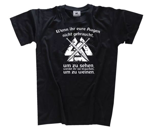 wenn your eyes not used ca down see werdet your her b t-shirt s - 3xl, White;black
wenn your eyes not used ca down see werdet your her b t-shirt s - 3xl, White;black
