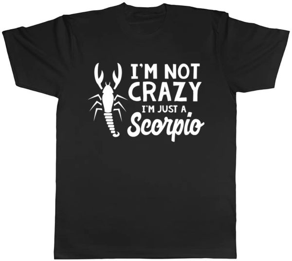 i'm not crazy i'm just a mens womens ladies scorpio t-shirt, White;black