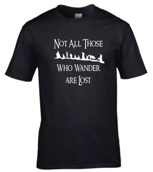 "not all those who wander are lost" lord of the rings the hobbit movie t-shirt, White;black 
"not all those who wander are lost" lord of the rings the hobbit movie t-shirt, White;black