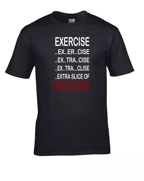 Exercise..Ex..Tra..Cise...Extra Slice of Bacon- Men's T-Shirt, White;black 
Exercise..Ex..Tra..Cise...Extra Slice of Bacon- Men's T-Shirt, White;black