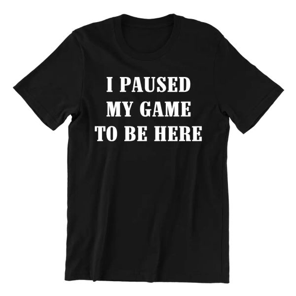 i paused my game to be here - funny gaming t-shirt tshirt gamer gift mens tee, White;black
i paused my game to be here - funny gaming t-shirt tshirt gamer gift mens tee, White;black
