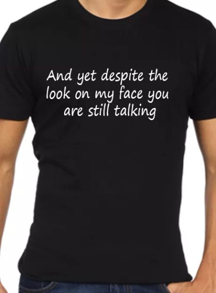 camiseta para hombre divertido y pero a pesar de este look on my cara, White;black
