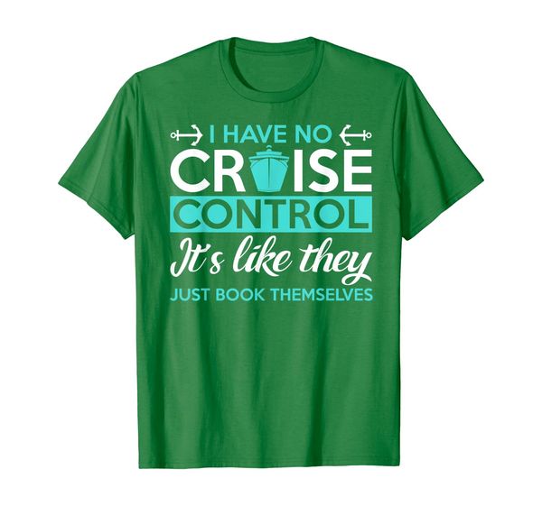 I Have No Cruise Control - Vacation T-shirt, Mainly pictures
