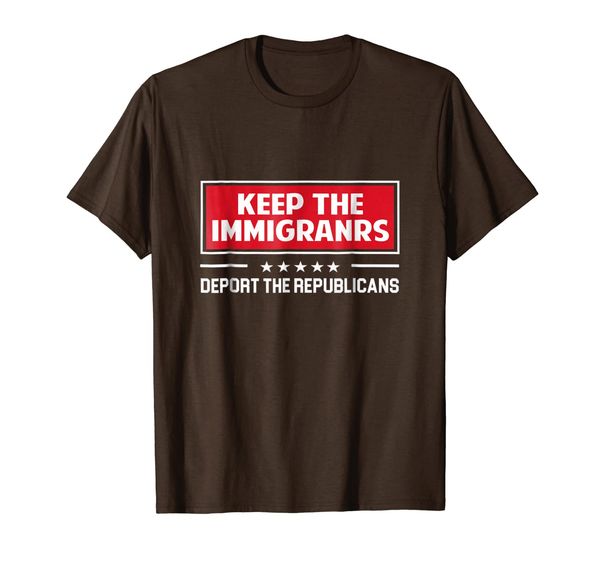 keep the immigrants deport the republicans shirt, White;black
