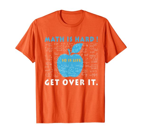 math is hard get over it funny women math teacher science t-shirt, White;black