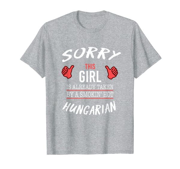 Sorry This Girl Taken By Hot Funny Hungarian American Hungry T-Shirt, Mainly pictures
Sorry This Girl Taken By Hot Funny Hungarian American Hungry T-Shirt, Mainly pictures