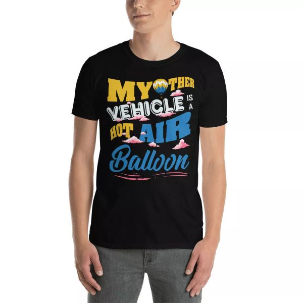 

My Other Vehicle Is A Hot Air Balloon Cool Pilot Flyer Airman Shirt, White;black