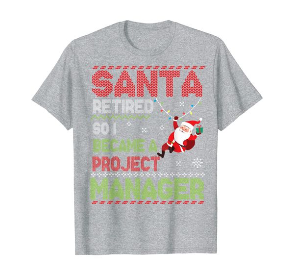 santa xmas gifts santa retired so i became a project manager t-shirt, White;black 
santa xmas gifts santa retired so i became a project manager t-shirt, White;black