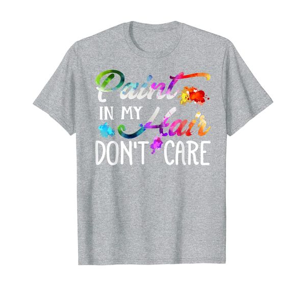 Paint In My Hair Don't Care Shirt Art Teacher Artist Painter T-Shirt, Mainly pictures
Paint In My Hair Don't Care Shirt Art Teacher Artist Painter T-Shirt, Mainly pictures