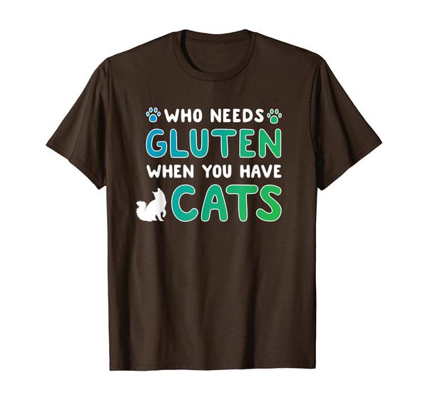 Who Needs Gluten When You Have Cats Funny Celiac Gluten Free T-Shirt, Mainly pictures
Who Needs Gluten When You Have Cats Funny Celiac Gluten Free T-Shirt, Mainly pictures