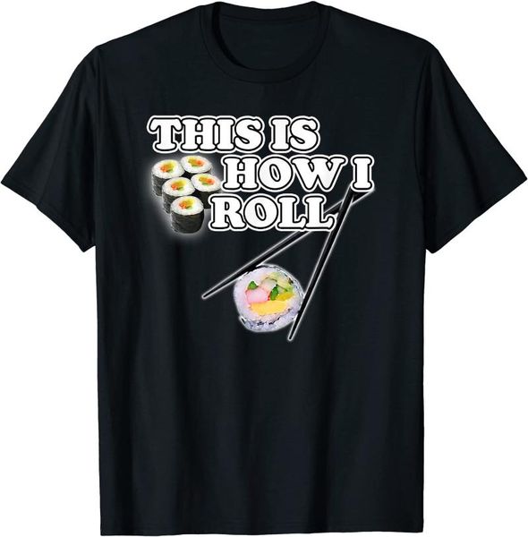 women's t-shirt "this is how i roll" funny japanese sushi lover, White