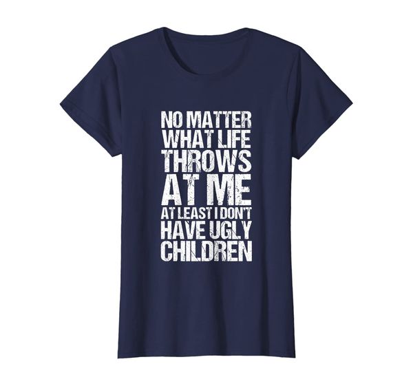 womens mothers day gift t-shirt | no ugly children mom mama gift, White;black