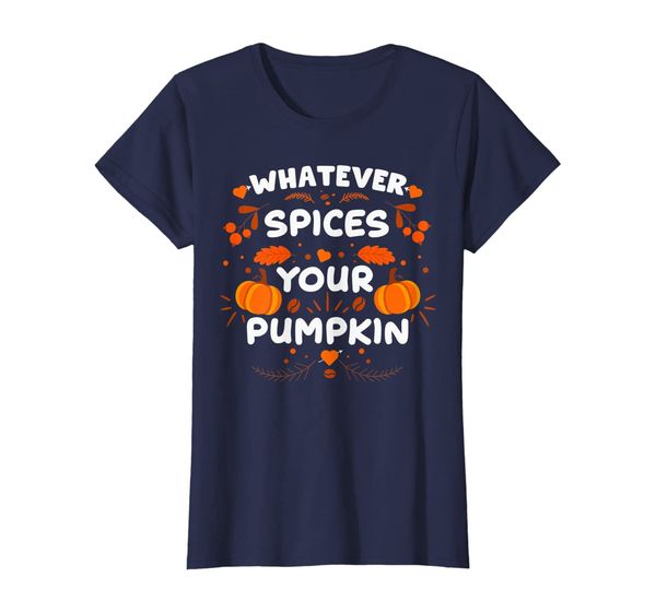 Womens Whatever Spices Your Pumpkin Fall Thanksgiving Lover T-Shirt, Mainly pictures
Womens Whatever Spices Your Pumpkin Fall Thanksgiving Lover T-Shirt, Mainly pictures