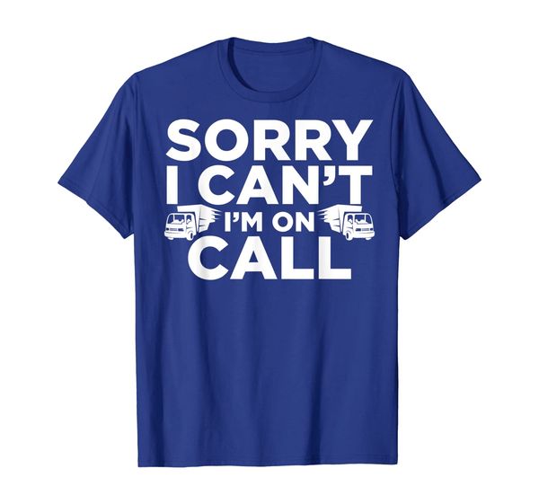 sorry i can't i'm on t-shirt truck driver shirt trucker gift, White;black
sorry i can't i'm on t-shirt truck driver shirt trucker gift, White;black
