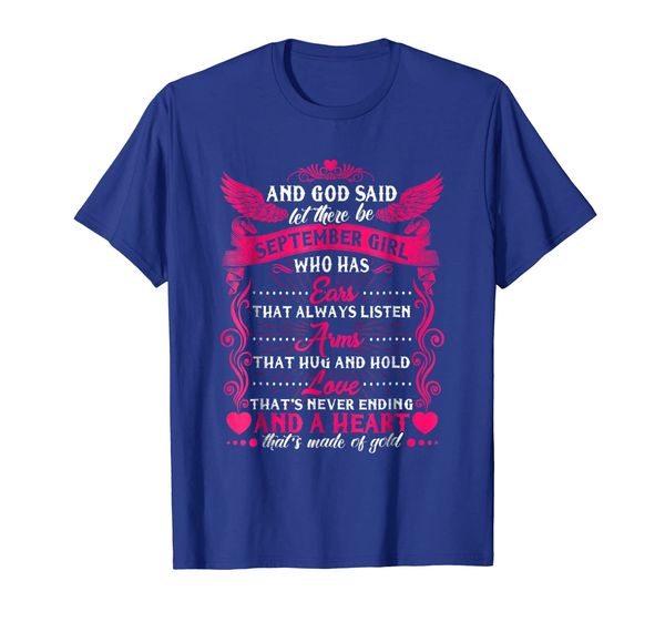 And God Said Let There Be September Girl T-shirt, Mainly pictures